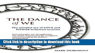 Download The Dance of We: The Mindful Use of Love and Power in Human Systems Ebook Free