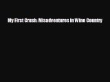 Download now My First Crush: Misadventures in Wine Country