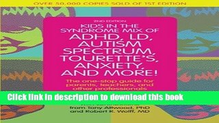 Read Kids in the Syndrome Mix of ADHD, LD, Autism Spectrum, Tourette s, Anxiety, and More!: The