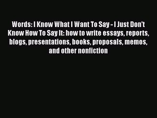 READ FREE FULL EBOOK DOWNLOAD  Words: I Know What I Want To Say - I Just Don't Know How To