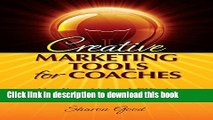 Read Creative Marketing Tools for Coaches: Use Your Natural Gifts to Attract Your Ideal Clients