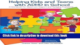 Read Helping Kids and Teens with ADHD in School: A Workbook for Classroom Support and Managing