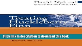 Read Treating Huckleberry Finn: A New Narrative Approach to Working With Kids Diagnosed ADD/ADHD