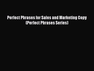 DOWNLOAD FREE E-books  Perfect Phrases for Sales and Marketing Copy (Perfect Phrases Series)