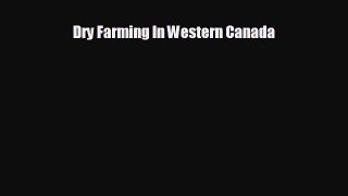 Popular book Dry Farming In Western Canada