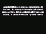 Popular book La contabilidad en la empresa agropecuaria de bovinos / Accounting in the cattle