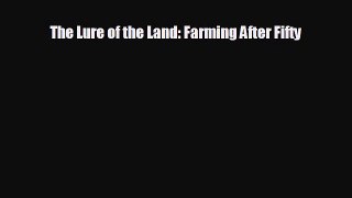 Read hereThe Lure of the Land: Farming After Fifty