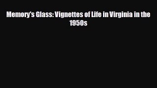 Popular book Memory's Glass: Vignettes of Life in Virginia in the 1950s