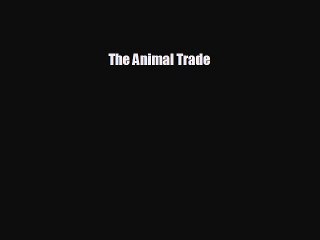Enjoyed read The Animal Trade