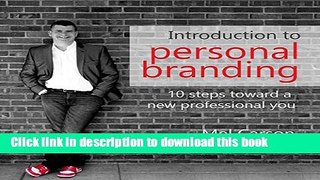 Read Introduction to Personal Branding: 10 Steps Toward a New Professional You Ebook Free