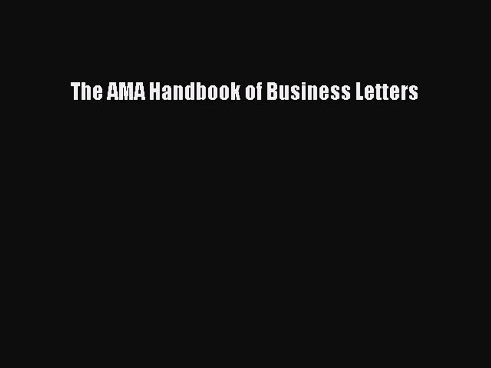 DOWNLOAD FREE E-books  The AMA Handbook of Business Letters  Full Ebook Online Free