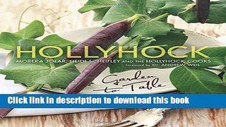 Download Hollyhock: Garden to Table  Ebook Online