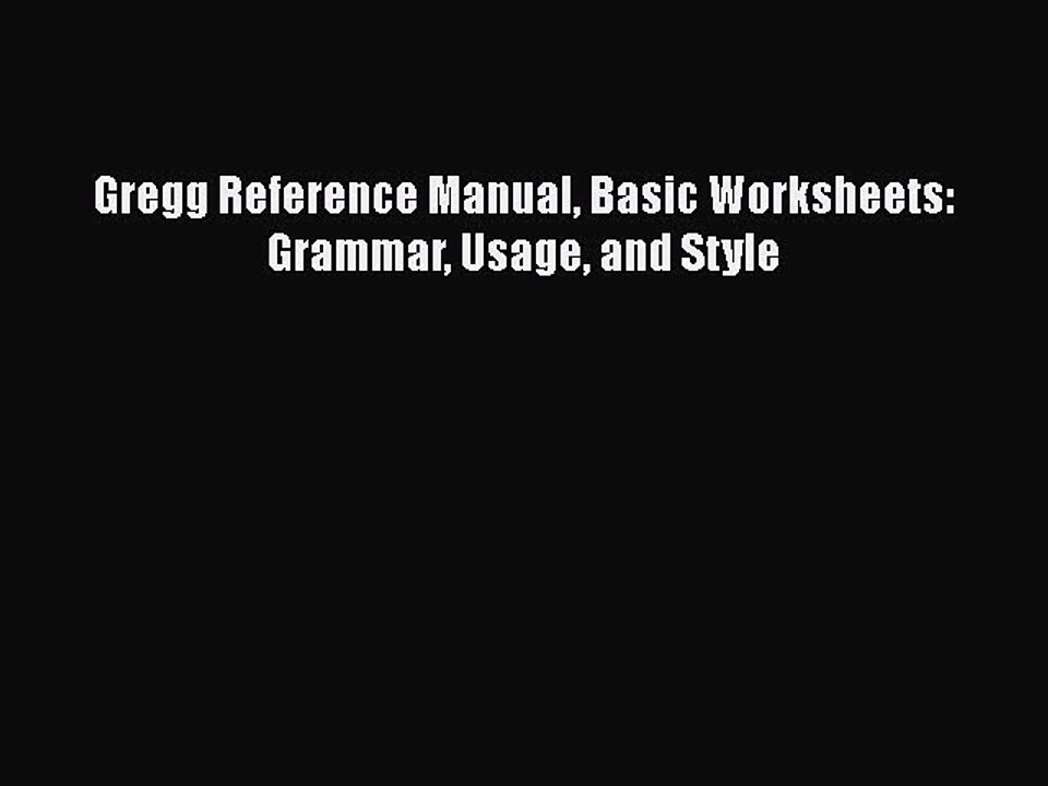 READ FREE FULL EBOOK DOWNLOAD  Gregg Reference Manual Basic Worksheets: Grammar Usage and