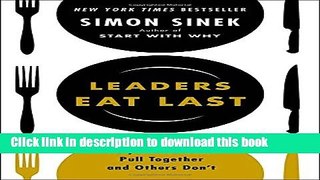 Read Books Leaders Eat Last: Why Some Teams Pull Together and Others Donâ€™t PDF Free