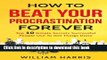 Read How To Beat Your Procrastination Forever Top 10 Simple Secrets Successful People Ebook Free