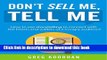 Read Don t Sell Me, Tell Me: How to use storytelling to connect with the hearts and wallets of a