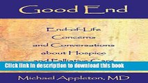 Read Good End: End-of-Life Concerns and Conversations about Hospice and Palliative Care  Ebook