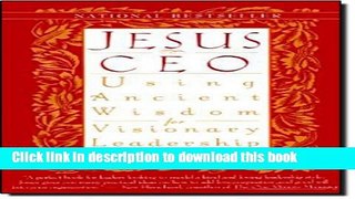 Download Books Jesus, CEO: Using Ancient Wisdom for Visionary Leadership PDF Online