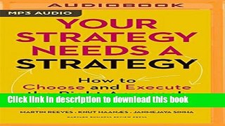 Download Your Strategy Needs a Strategy: How to Choose and Execute the Right Approach PDF Free