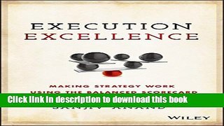 Download Execution Excellence: Making Strategy Work Using the Balanced Scorecard Ebook Online