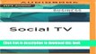Download Social TV: How Marketers Can Reach and Engage Audiences by Connecting Television to the