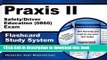 Read Book Praxis II Safety/Driver Education (0860) Exam Flashcard Study System: Praxis II Test