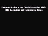 Free [PDF] Downlaod European Armies of the French Revolution 1789–1802 (Campaigns and Commanders