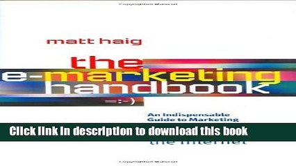 Read The E-Marketing Handbook: An Indispensable Guide to Marketing Your Products and Services on