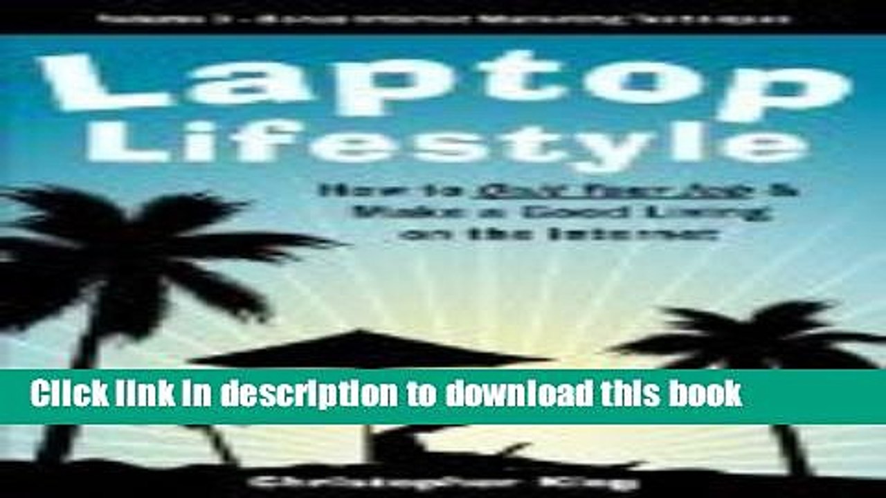 Read Laptop Lifestyle How to Quit Your Job   Make a Good Living on the Internet by King,