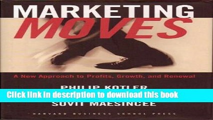Read Marketing Moves - A New Approach to Profits, Growth, and Renewal - Hardcover - First Edition,