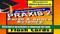 Read Book PRAXIS 2 Earth/Space Sciences--General Science Review Test Prep Flashcards--PRAXIS Study