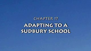 Sudbury Schools: #17: Adapting to a Sudbury School