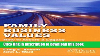 Read Family Business Values: How to Assure a Legacy of Continuity and Success (A Family Business
