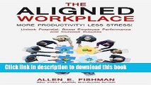 Read The Aligned Workplace:: Unlock Potential, Boost Employee Performance and Increase Success