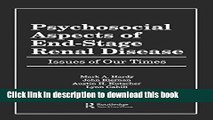 Read Psychosocial Aspects of End-Stage Renal Disease: Issues of Our Times  PDF Online