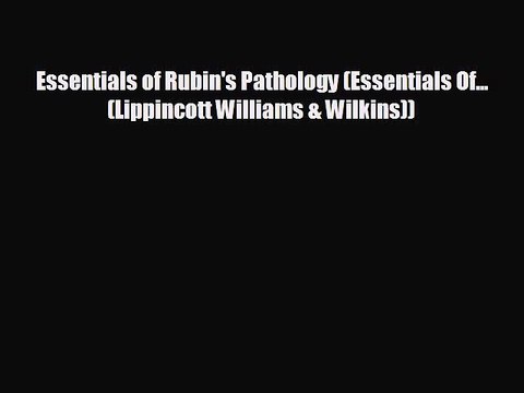 complete Essentials of Rubin's Pathology (Essentials Of... (Lippincott Williams & Wilkins))