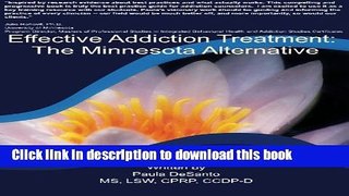 Read Effective Addiction Treatment: The Minnesota Alternative (Volume 1) Ebook Free