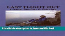 Download Last Flight Out: Living, Loving   Leaving  PDF Online