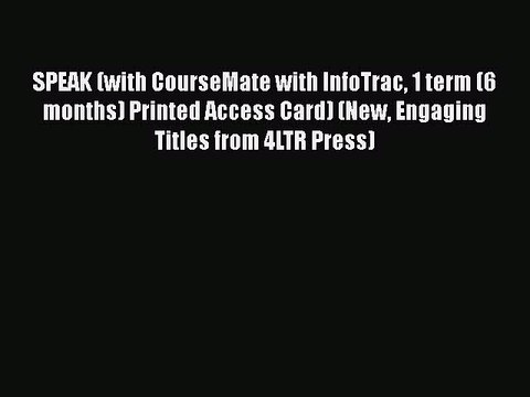 READ book SPEAK (with CourseMate with InfoTrac 1 term (6 months) Printed Access Card) (New