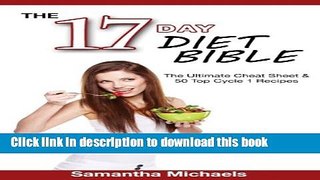 Read 17 Day Diet Bible: The Ultimate Cheat Sheet   50 Top Cycle 1 Recipes  Ebook Free