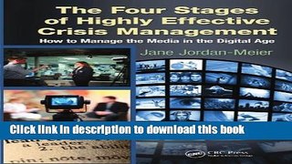 Read The Four Stages of Highly Effective Crisis Management: How to Manage the Media in the Digital