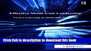 Read Effective Multi-Unit Leadership: Local Leadership in Multi-Site Situations Ebook Free