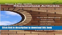 Read Your Life with Rheumatoid Arthritis: Tools for Managing Treatment, Side Effects and Pain