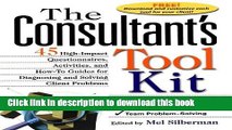 Read Books The Consultant s Toolkit: High-Impact Questionnaires, Activities and How-to Guides for