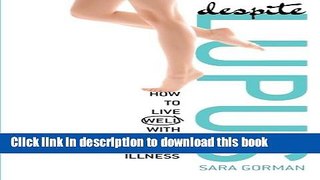 Read Despite Lupus: How to Live Well with a Chronic Illness  Ebook Free