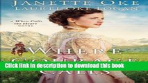 Download Where Courage Calls (Return to the Canadian West) (Volume 1)  PDF Free