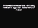 different  Lippincott's Illustrated Reviews: Biochemistry Fourth Edition (Lippincott's Illustrated