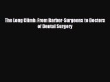 book onlineThe Long Climb: From Barber-Surgeons to Doctors of Dental Surgery