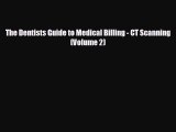 different  The Dentists Guide to Medical Billing - CT Scanning (Volume 2)