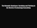 READ book  The Nomadic Developer: Surviving and Thriving in the World of Technology Consulting